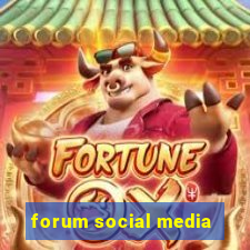 forum social media